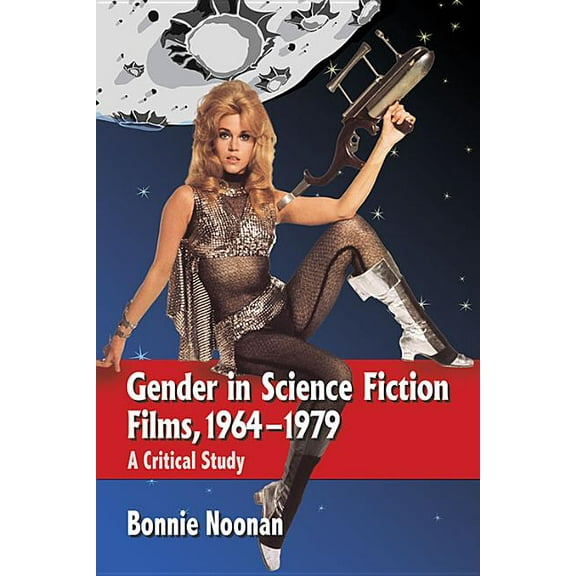 Gender in Science Fiction Films, 1964-1979: A Critical Study (Paperback)