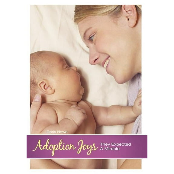 Adoption Joys : They Expected a Miracle (Hardcover)
