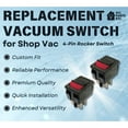 thumbnail image 6 of Replacement Vacuum Switch for Shop Vac - 4-Pin Rocker Switch for Vacuum Cleaner, On/Off Power Switch Compatible with Shop Vac Models 8231810, SV-8231810, QL30C, and More - (1 Pack) by ALL PARTS ETC., 6 of 9
