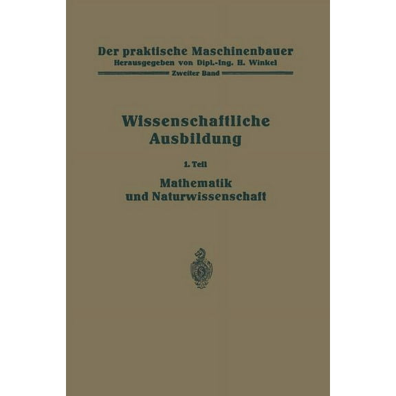 Praktische Maschinenbauer: Die Wissenschaftliche Ausbildung (Paperback)