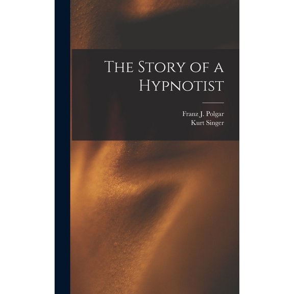 The Story of a Hypnotist, (Hardcover)