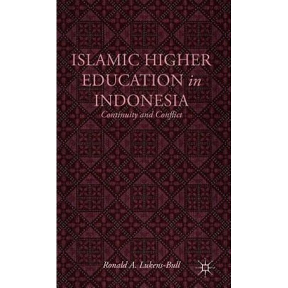 Pre-Owned Islamic Higher Education in Indonesia: Continuity and Conflict (Hardcover)