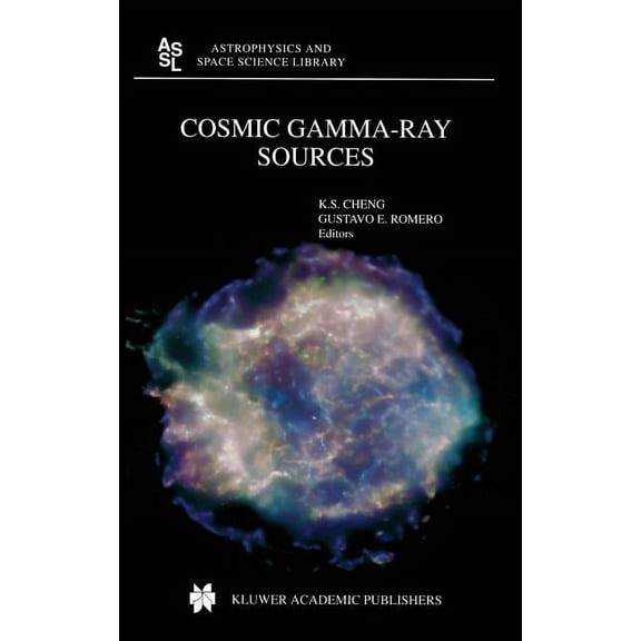 Astrophysics and Space Science Library Cosmic Gamma-Ray Sources, Book 304, (Hardcover)