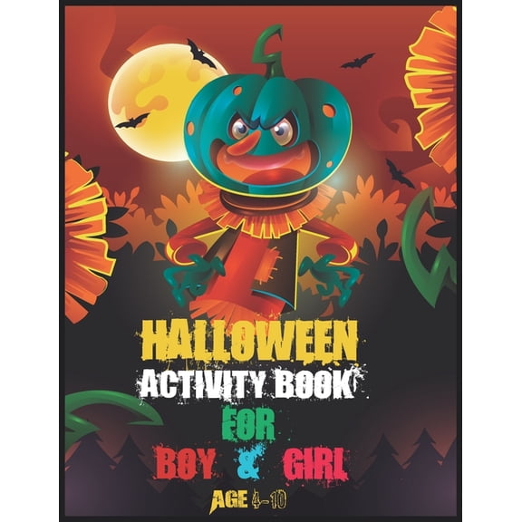 Halloween Activity Book for Boy and Girl Age 4-10: A Fun Activity Spooky Scary Things & Other Cute Stuff Coloring and Gu, (Paperback)