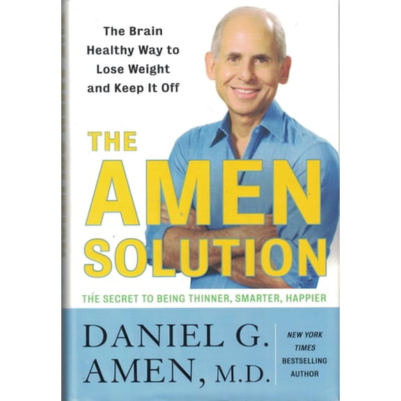 Pre-Owned The Amen Solution: The Brain Healthy Way to Lose Weight and Keep It Off (Hardcover) 0307463605 9780307463609
