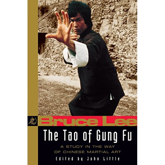 Pre-Owned Bruce Lee The Tao of Gung Fu: A Study in the Way of Chinese Martial Art (Bruce Lee Library), 9780804831109, 0804831106, Paperback, Original ed. edition