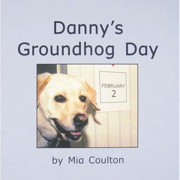 Pre-Owned Danny s groundhog day (More Fun With Danny) (Paperback) 0971351899 9780971351899