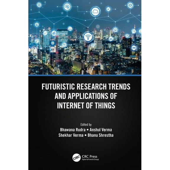Futuristic Research Trends and Applications of Internet of Things, (Hardcover)