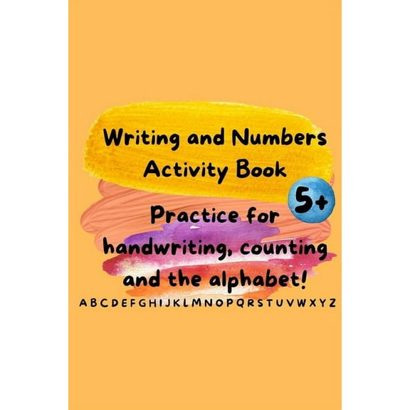 Writing and Numbers Activity Book: Practice handwriting, counting and the alphabet! 5 (Paperback)
