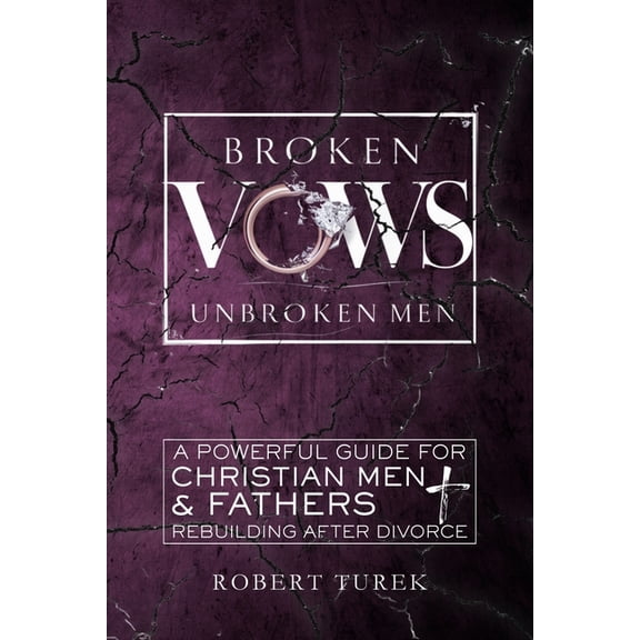 Broken Vows, Unbroken Men, (Paperback)