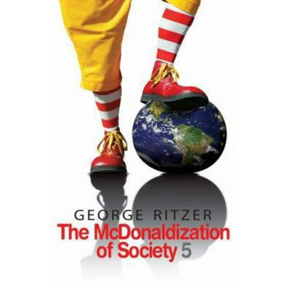 Pre-Owned The McDonaldization of Society 5 (Paperback) 1412954304 9781412954303