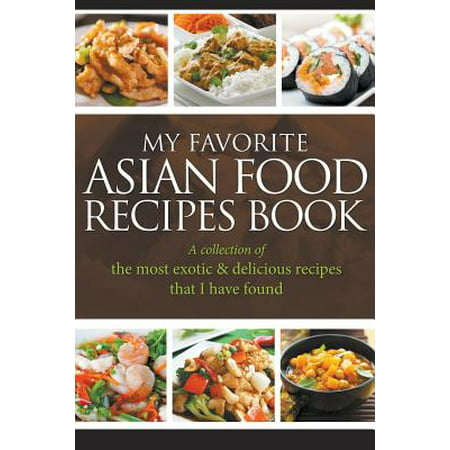 My Favorite Asian Food Recipes Book