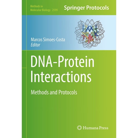 Methods in Molecular Biology Dna-Protein Interactions: Methods and Protocols, Book 2599, (Hardcover)
