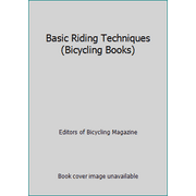 Basic Riding Techniques (Bicycling Books) [Paperback - Used]