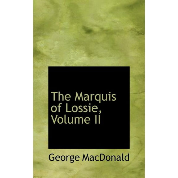 The Marquis of Lossie, Volume II (Hardcover)