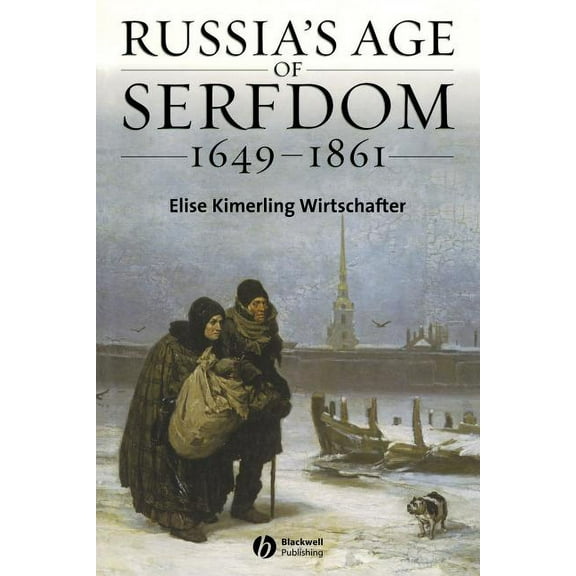 Blackwell History of Russia Russia's Age of Serfdom 1679-1, (Paperback)