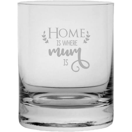 

Home Is Where My Mum Is Mother s Day Etched 11oz Crystal Rocks Whisky Glass