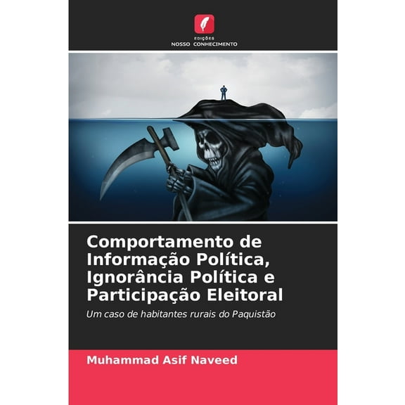 Comportamento de InformaÃ§Ã£o PolÃ­tica, IgnorÃ¢ncia PolÃ­tica e ParticipaÃ§Ã£o Eleitoral, (Paperback)
