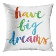 thumbnail image 1 of BSDHOME Watercolor Text Have Big Dreams Calligraphic Colorful Abstract Pillow Case 20x20 Inches Pillowcase, 1 of 1