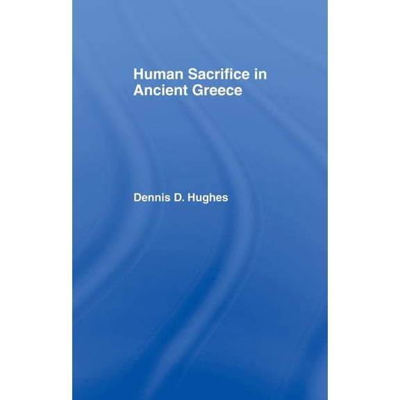 Human Sacrifice in Ancient Greece, (Paperback)