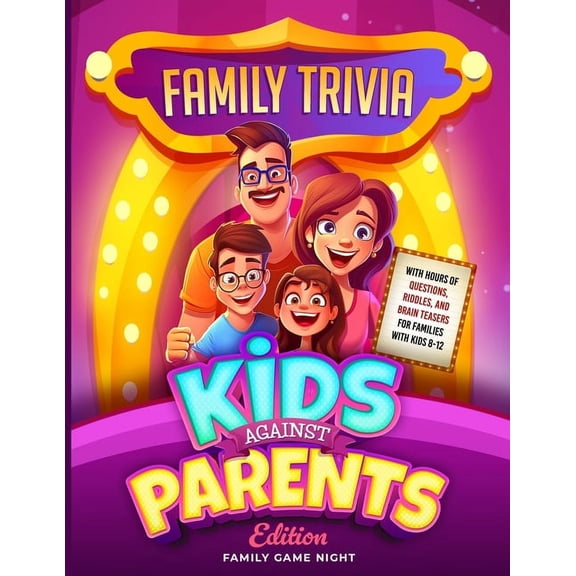 Family Trivia: Kids Against Parents Edition With Hours Of Questions, Riddles And Brain Teasers For Families With Kids 8-, (Paperback)