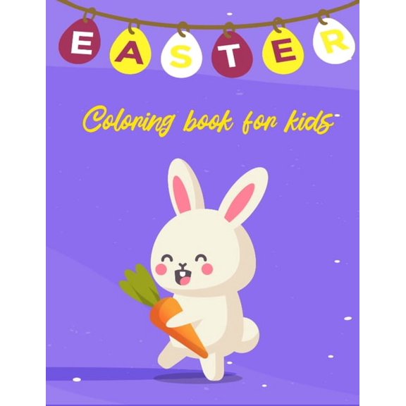 Easter Coloring Book For Kids: Super Fun and Easy Easter Coloring Book For Kids, Preschoolers, Toddlers, Childrens, kindergarten - Easter Coloring Book Rabbit (Paperback)