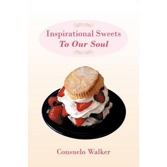 Inspirational Sweets To Our Soul (Paperback)