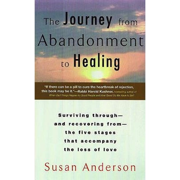 The Journey from Abandonment to Healing: Turn the End of a Relationship into the Beginning of a New Life (Paperback) 0425172287 9780425172285