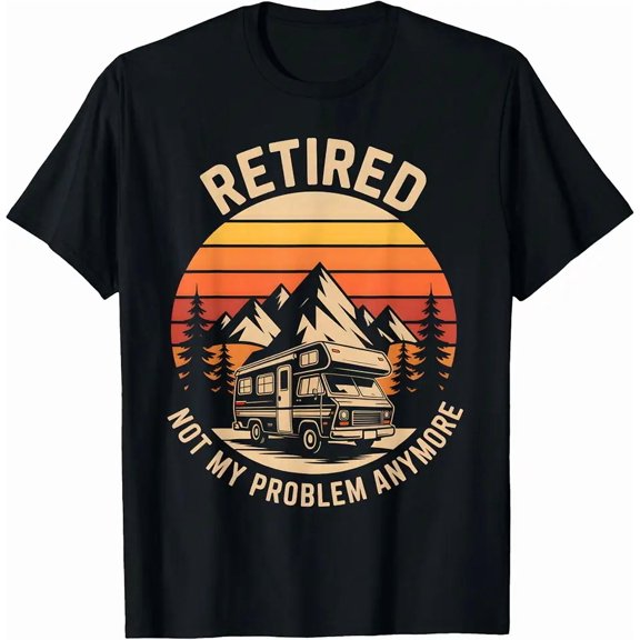 Retired Not My Problem Anymore RV Mountain Sunset Adventure T-Shirt