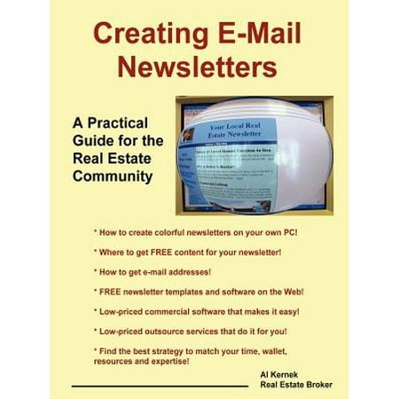 Creating E-mail Newsletters - A Practical Guide for the Real Estate (Best Business Email Newsletters)