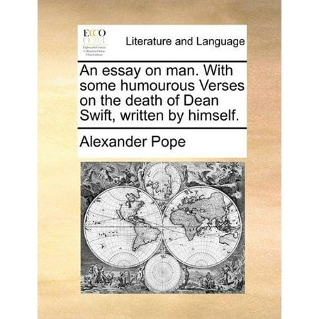 Spm English Essay An Essay On Man With Some Humourous Verses On The Death Of Dean Swift Simple Essays In English also Persuasive Essays Examples For High School An Essay On Man With Some Humourous Verses On The Death Of Dean High School Essay Example