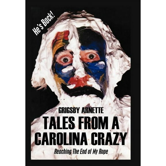 Tales from a Carolina Crazy: Reaching the End of My Rope (Hardcover)