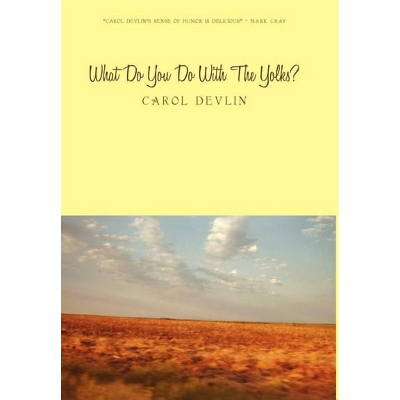What Do You Do With the Yolks? : A Happy Childhood on the Prairie of Western Kansas