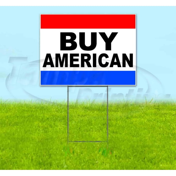 Buy American (18" x 24") Yard Sign, Includes Metal Step Stake