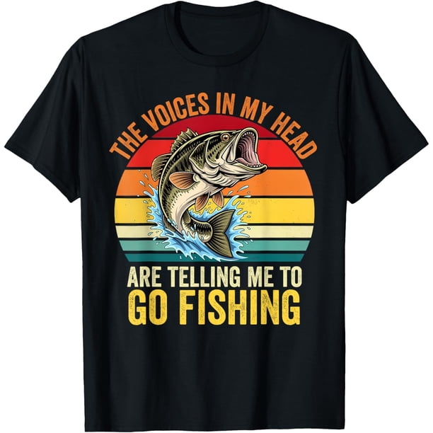 The Voices in My Head are Telling Me to Go Fishing - Camiseta divertida