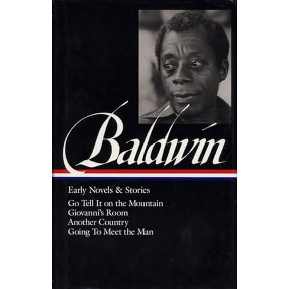Pre-Owned James Baldwin: Early Novels and Stories: Go Tell It on a Mountain / Giovanni's Room / Another Country / Going to Meet the Man, 9781883011512, 1883011515, Hardcover,