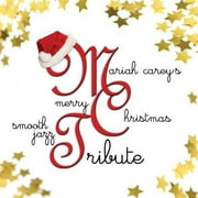 CC ENTERTAINMENT Mariah Carey's Merry Christmas Smooth Jazz Tribute (CD)