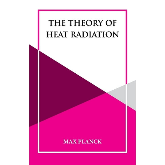 The Theory of Heat Radiation (Paperback)