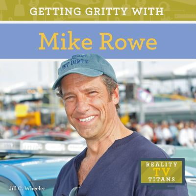 Getting Gritty with Mike Rowe (Mike Oldfield Elements The Best Of Mike Oldfield)
