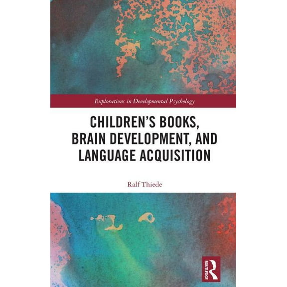 Explorations in Developmental Psychology Children's books, brain development, and language acquisition, (Hardcover)