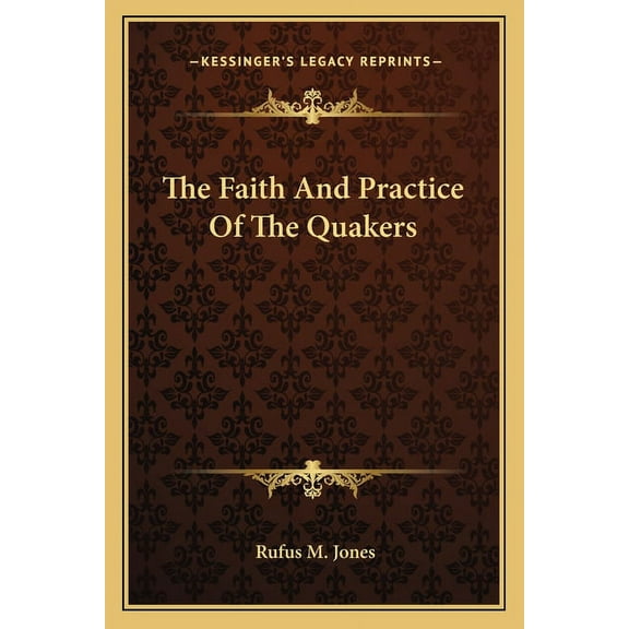 The Faith and Practice of the Quakers