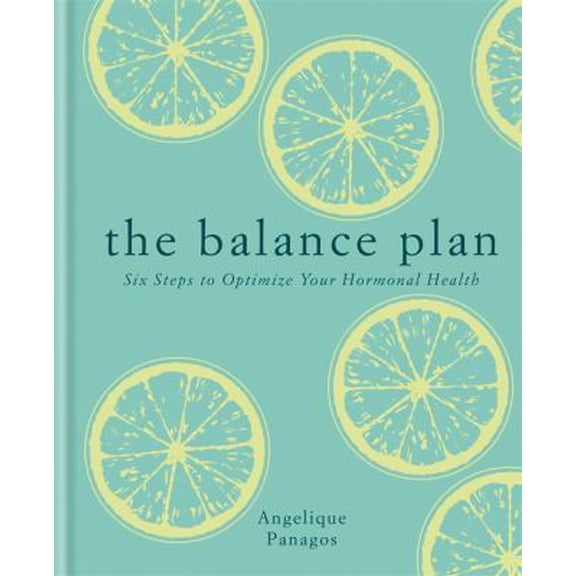Pre-Owned The Balance Plan: Six Steps to Optimize Your Hormonal Health (Hardcover) 1912023040 9781912023042