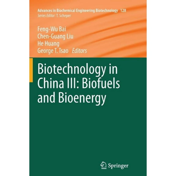 Advances in Biochemical Engineering & Bi Biotechnology in China III: Biofuels and Bioenergy, Book 128, (Paperback)