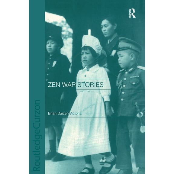Routledge Critical Studies in Buddhism Zen War Stories, (Paperback)
