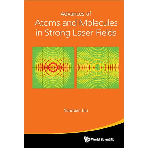 Advances of Atoms and Molecules in Strong Laser Fields, (Hardcover)