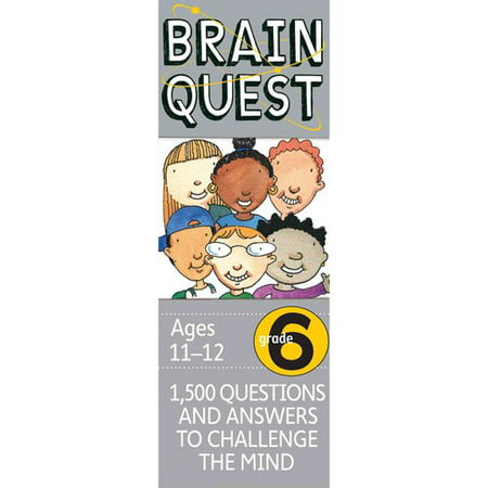 Brain Quest Grade 6 1500 Questions and Answers to Challenge the Mind Brain Quest Decks