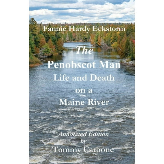 The Penobscot Man - Life and Death on a Maine River, (Paperback)
