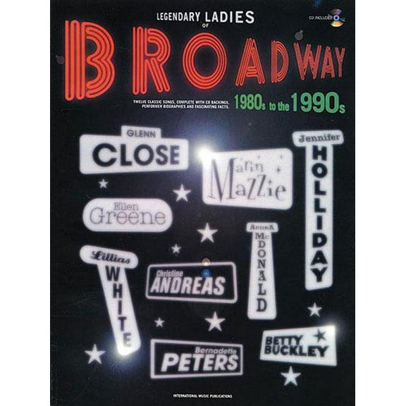 Legendary Ladies of Broadway: 1980s to the 1990s