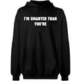 thumbnail image 2 of OXI Hoodie Sweatshirt - I'm Smarter Than You're, Basic Casual Hoodie for Men's and Women Fleece Hoodie Long Sleeve - Black Medium, 2 of 3