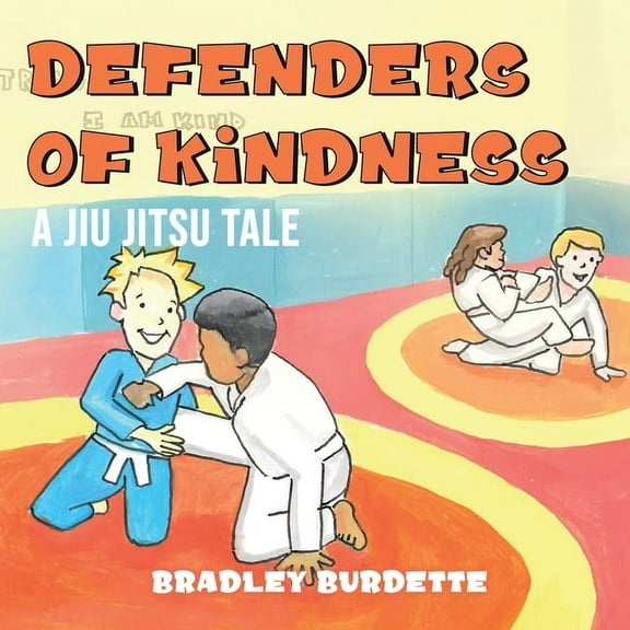 Defenders of Kindness - A Jiu Jitsu tale, (Paperback)